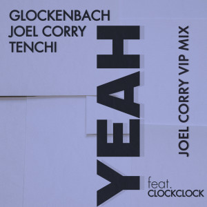 อัลบัม YEAH (Joel Corry VIP Mix) ศิลปิน ClockClock