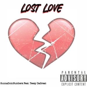 ดาวน์โหลดและฟังเพลง Lost Love (feat. Teezy DaGreat) (Explicit) พร้อมเนื้อเพลงจาก GunnaDoinNumberz