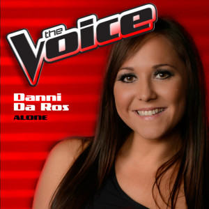 收聽Danni Da Ros的Alone (The Voice Performance 2015)歌詞歌曲