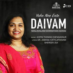 Listen to Yahe Nee Ente Daivam song with lyrics from Justin Thomas Chengannur