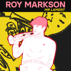 Roy Markson的专辑Mr. Lament