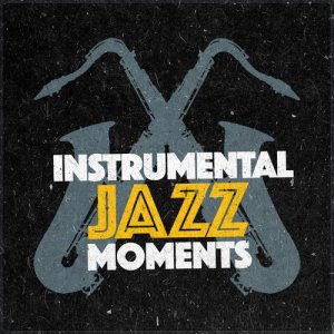Instrumental Jazz Moments