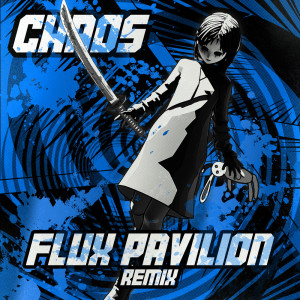 MUST DIE!的專輯CHAOS (Flux Pavilion Remix)