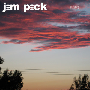 ดาวน์โหลดและฟังเพลง Anything พร้อมเนื้อเพลงจาก Jem Peck