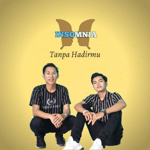 Dengarkan Tanpa Hadirmu lagu dari Insomnia dengan lirik
