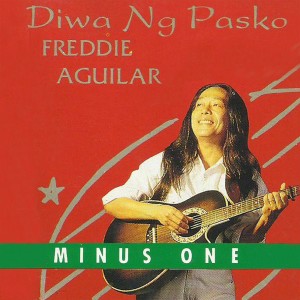 อัลบัม Diwa Ng Pasko (Minus One) ศิลปิน Freddie Aguilar