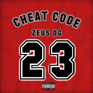 Zeus DG的專輯Cheat Code - 23 (Explicit)