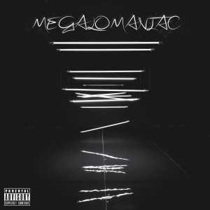Listen to Megalomaniac (Explicit) song with lyrics from Miggy