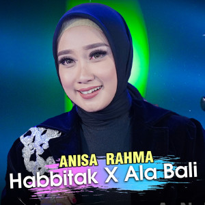 Album Habbitak x Ala Bali from Anisa Rahma