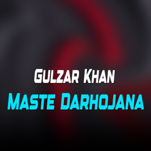 Listen to Maste Darhojana song with lyrics from Gulzar Khan