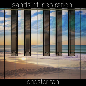 Dengarkan lagu Sands of Inspiration nyanyian Chester Tan dengan lirik