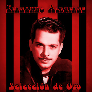 Fernando Albuerne的專輯Selección De Oro (Remastered)