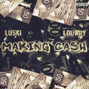 ดาวน์โหลดและฟังเพลง Making Cash (Explicit) พร้อมเนื้อเพลงจาก Luski