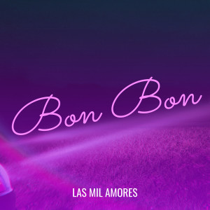 Listen to Bon Bon (Explicit) song with lyrics from Las Mil Amores