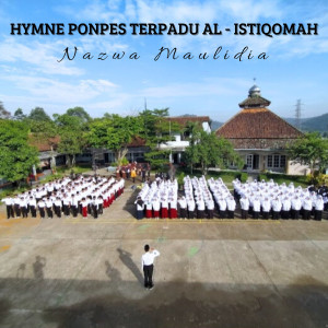 Dengarkan lagu Hymne Ponpes Terpadu Al Istiqomah nyanyian Nazwa Maulidia dengan lirik