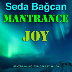 Seda Bağcan的專輯Mantrance Joy (Mantra Music for Celestial Joy)