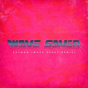Dengarkan lagu Cayman (Wave Saver Remix) (Explicit) nyanyian Wave Saver dengan lirik