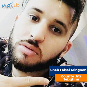 Listen to Kounte Jiti Tebghini song with lyrics from Cheb Faisal Mingnon