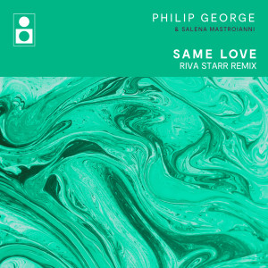 ดาวน์โหลดและฟังเพลง Same Love (Riva Starr Remix) พร้อมเนื้อเพลงจาก Philip George