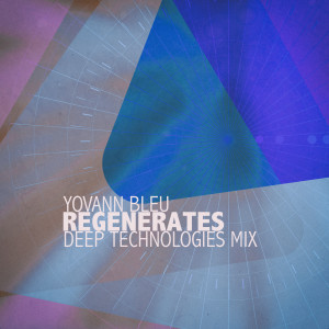 Yovann Bleu的专辑Regenerates (Deep Technologies Mix)