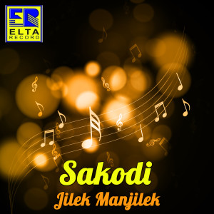 Listen to Jilek Manjilek song with lyrics from Sakodi