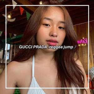 GUCCI PRADA (reggea jump)