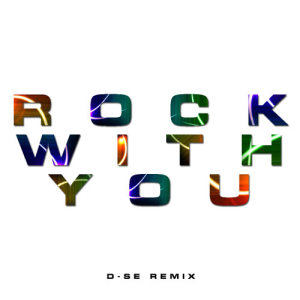 ดาวน์โหลดและฟังเพลง Rock With You พร้อมเนื้อเพลงจาก D-SE