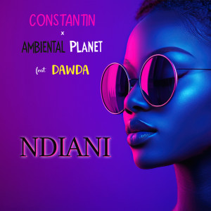 ดาวน์โหลดและฟังเพลง Ndiani (Afro Beat Remix Extended) พร้อมเนื้อเพลงจาก Constantin