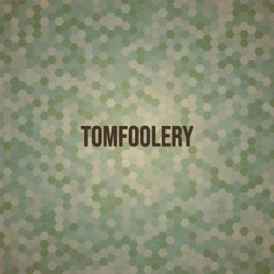 Listen to Tomfoolery song with lyrics from Catha Mene