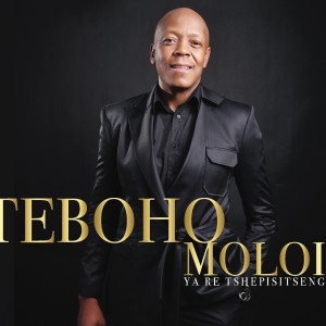 Teboho Moloi的專輯Ya Re Tshepisitseng