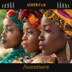 Album Ancestors from Afrobitch