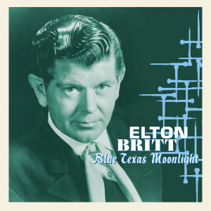 Elton Britt的專輯Blue Texas Moonlight