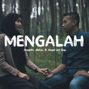 Dengarkan lagu Mengalah nyanyian Angelbert Rap dengan lirik