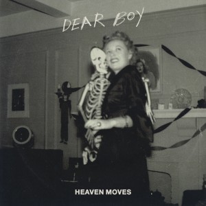 ดาวน์โหลดและฟังเพลง Heaven Moves พร้อมเนื้อเพลงจาก Dear Boy