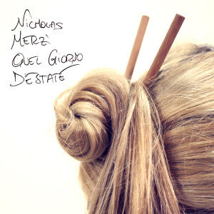 ดาวน์โหลดและฟังเพลง Quel giorno d' estate พร้อมเนื้อเพลงจาก Nicholas Merzi