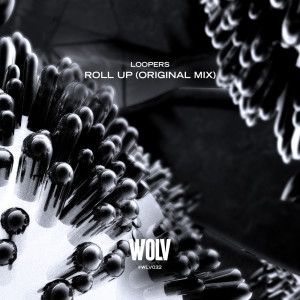 收聽Loopers的Roll Up (Original Mix)歌詞歌曲