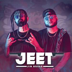 Dengarkan Jeet (Explicit) lagu dari J19 Squad dengan lirik