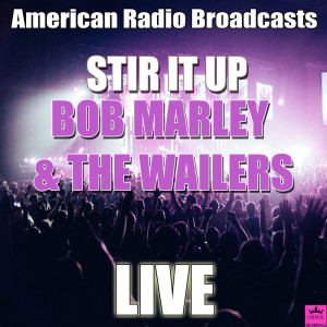 收听Bob Marley & The Wailers的Get Up Stand Up (Live)歌词歌曲