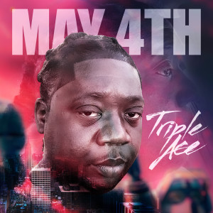 Album May 4th (Explicit) from Triple Ace