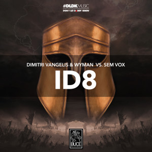 收听Dimitri Vangelis & Wyman的ID8 (Extended Mix)歌词歌曲