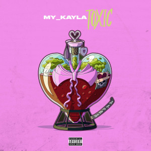 Listen to Toxic (Explicit) song with lyrics from My_Kayla