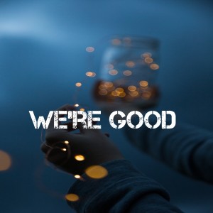 Album We're Good from Dj Pop Romantic
