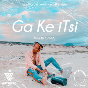 Album Ga Ke Itsi from K-Zaka