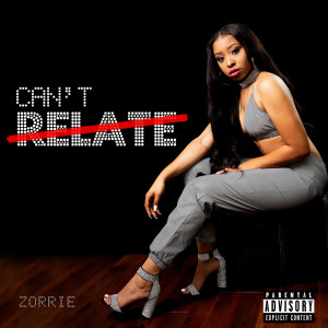 Album Can't Relate (Explicit) from Zorrie