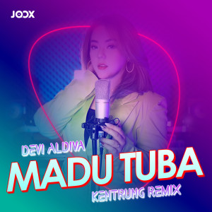 Listen to Madu Tuba (Kentrung Remix) song with lyrics from Devi Aldiva