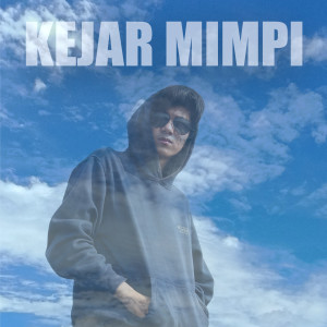Dengarkan KEJAR MIMPI lagu dari MpFlow dengan lirik