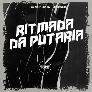 ดาวน์โหลดและฟังเพลง Ritmada Da Putaria (Explicit) พร้อมเนื้อเพลงจาก DJ DAL7
