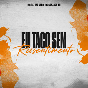 EU TACO SEM RECENTIMENTO (Explicit) dari Mc PS