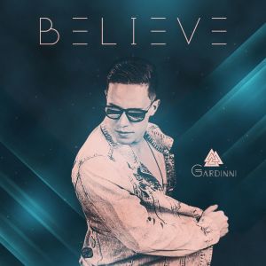 收听Gardinni的Believe歌词歌曲