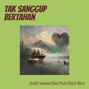 Andri Irawan的专辑Tak Sanggup Bertahan (Acoustic)